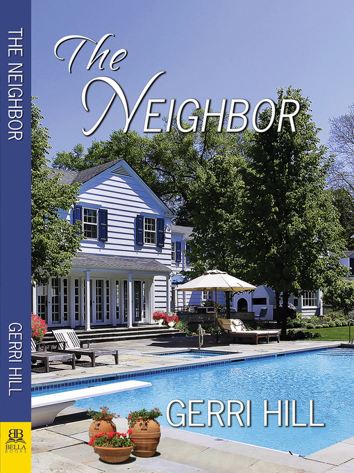 Title details for The Neighbor by Gerri Hill - Available